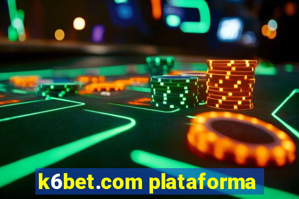 k6bet.com plataforma